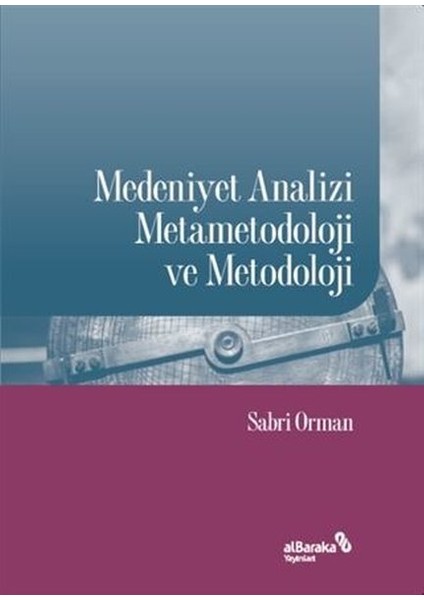 Medeniyet Analizi Metametodoloji ve Metodoloji - Sabri Orman