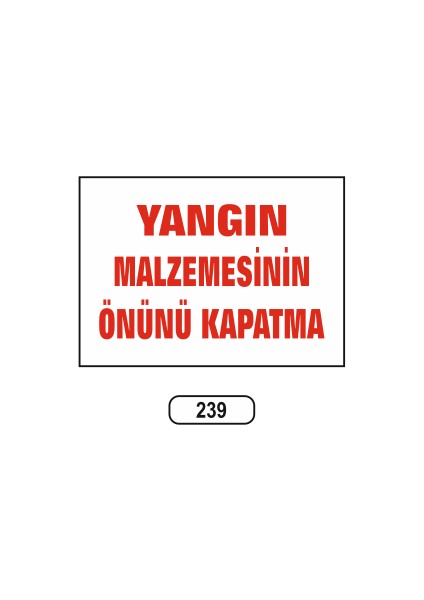 Yangın Malzemesinin Önünü Kapatma Uyarı Ikaz Levhası 25X35 cm