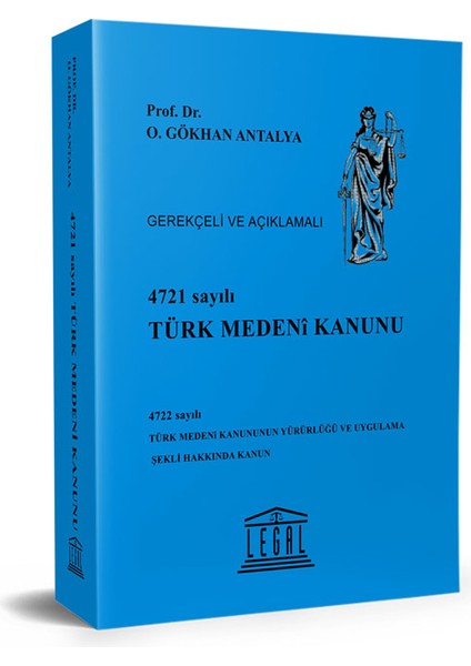 Gerekçeli ve Açıklamalı 4721 Sayılı Türk Medeni Kanunu