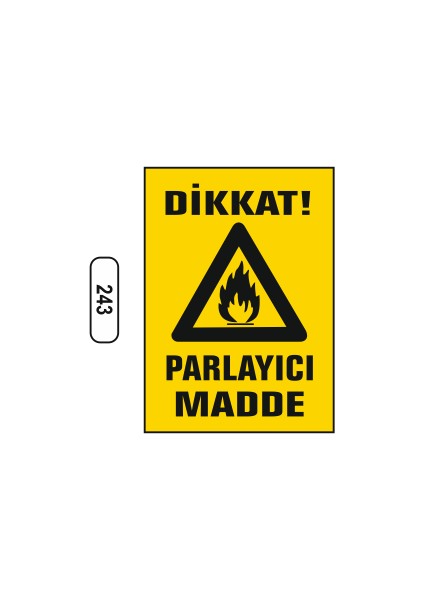 Dikkat Parlayıcı Madde Uyarı Ikaz Levhası