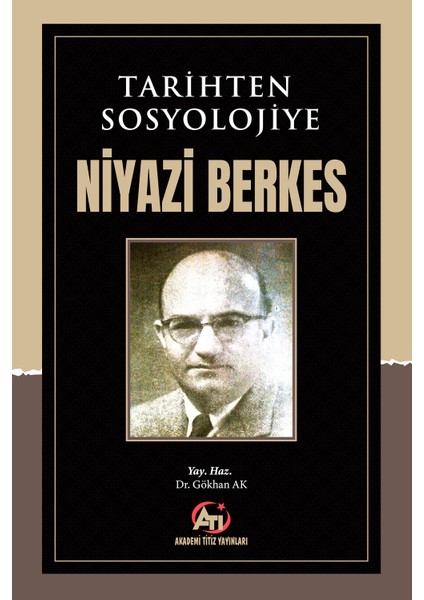 Tarihten Sosyolojiye - Niyazi Berkes - Gökhan Ak
