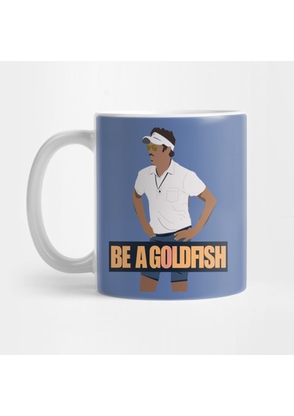 Be A Goldfish- Coach Lasso Kupa Bardak