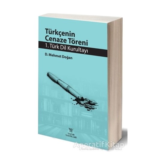 Yazar Yayınları Türkçenin Cenaze Töreni - 1. Türk Dil Kurultayı - D. Mehmet Doğan - Yazar Yayınları