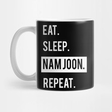 Pixxa Eat. Sleep. Nam Joon. Repeat. Kpop. Bts. Bangtan Boys. Kupa Bardak