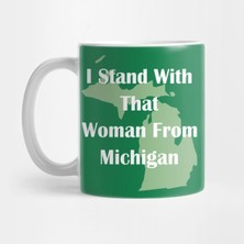 Pixxa I Stand With That Woman From Michigan T Shirt, I Stand With That Lady From Michigan Tee, That Lady From Michigan, Gretchen Whitmer Shirt Kupa Bardak