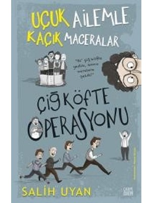 Çiğ Köfte Operasyonu (Uçuk Ailemle Kaçık Maceralar) - Salih Uyan