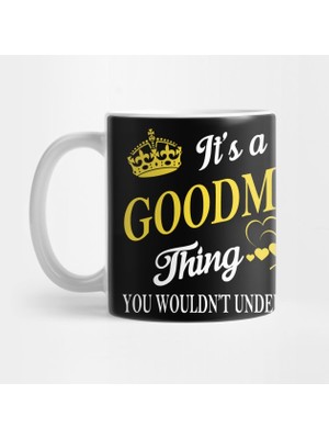 Pixxa Its Goodman Thing You Wouldnt Understand Kupa Bardak