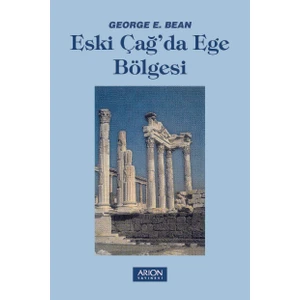 Eski Çağ'da Ege Bölgesi - George E. Bean