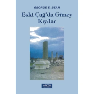 Eski Çağ'da Güney Kıyılar - George E. Bean