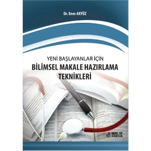 Yeni Başlayanlar Için Bilimsel Makale Hazırlama Teknikleri - Enes Akyüz