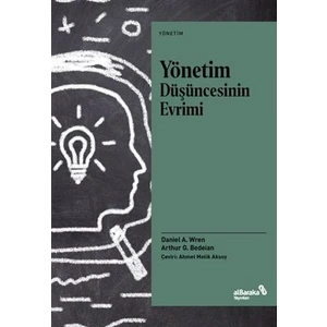 Yönetim Düşüncesinin Evrimi - Arthur G. Bedeian