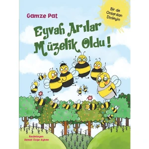 Eyvah Arılar Müzelik Oldu - Gamze Pat