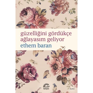 Güzelliğini Gördükçe Ağlayasım Geliyor - Ethem Baran