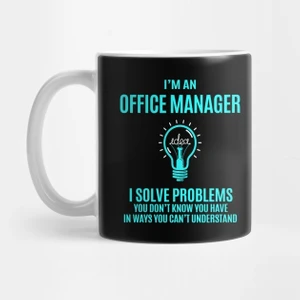 Office Manager T Shirt - I Solve Problems Gift Item Tee Kupa Bardak