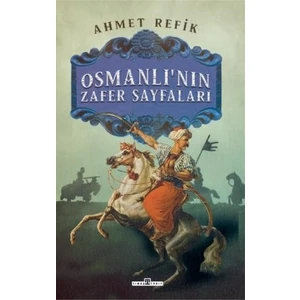 Timaş Yayınları Osmanlı'nın Zafer Sayfaları -  Ahmet Refik