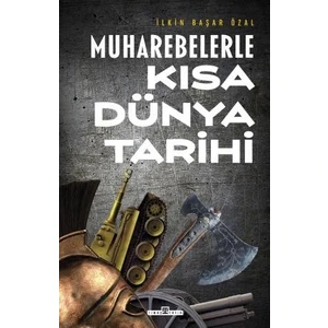 Timaş Yayınları Muharebelerle Kısa Dünya Tarihi - Ilkin Başar Özal