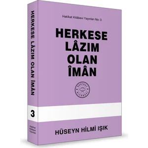 Herkese Lâzım Olan Îmân - Hüseyn Hilmi Işık