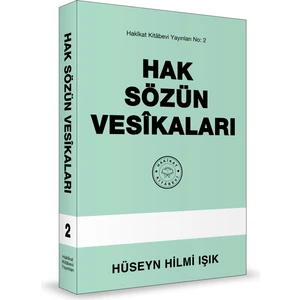 Hak Sözün Vesîkaları - Hüseyn Hilmi Işık