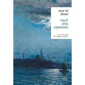 Mai ve Siyah - Halid Ziya Uşaklıgil