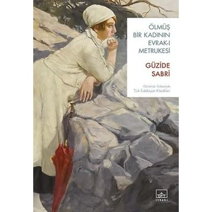 Ölmüş Bir Kadının Evrak:1 Metrukesi  - Güzide Sabri