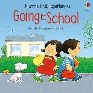 Going To School - Usborne First Experiences - Anne Civardi