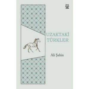 Uzaktaki Türkler - Ali Şahin