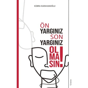 Önyargınız Sonyargınız Olmasın - Kübra Karahanoğlu