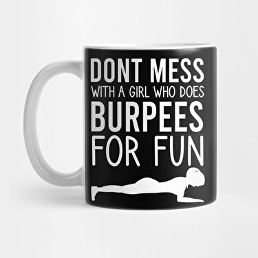 Pixxa Don't Mess With A Girl Who Does Burpees For Fun / Fiyatı