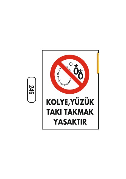 Kolye Yüzük Takı Takmak Yasaktır Uyarı Ikaz Levhası