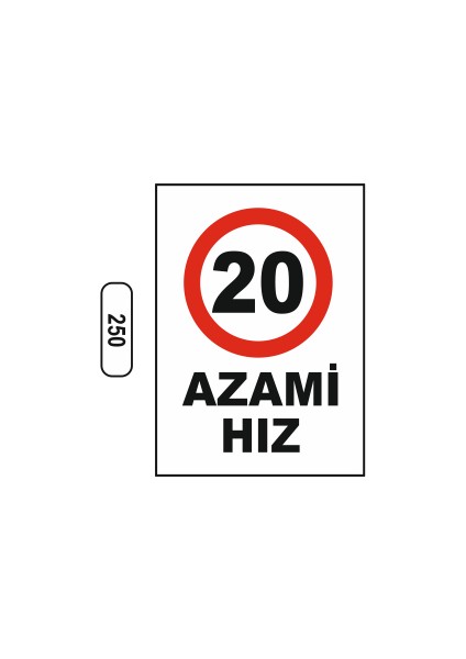 Azami Hız 20 Uyarı Ikaz Levhası