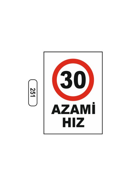 Azami Hız 30 Uyarı Ikaz Levhası