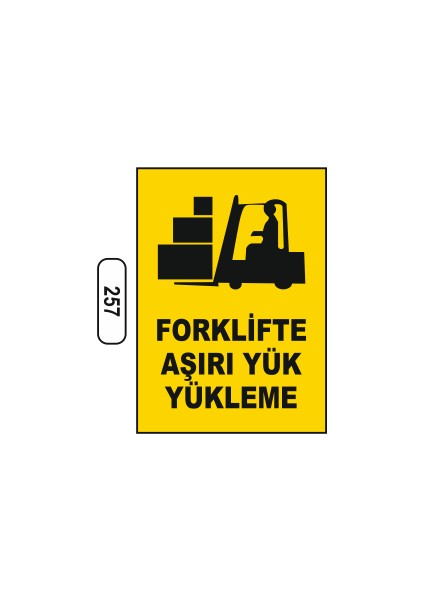 Forklifte Aşırı Yük Yükleme Uyarı Ikaz Levhası
