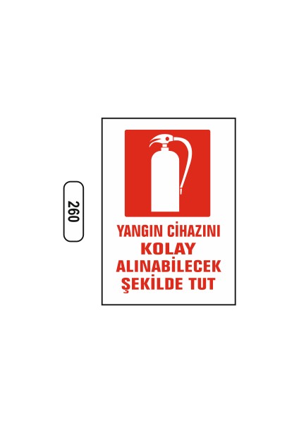 Yangın Cihazını Kolay Alınabilecek Şekilde Tut Uyarı Ikaz Levhası