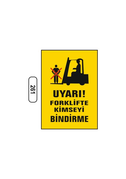 Uyarı Forklifte Kimseyi Bindirme Uyarı Ikaz Levhası
