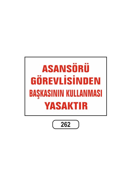 Asansörü Görevliden Başkasının Kullanması Yasaktır Uyarı Levhası