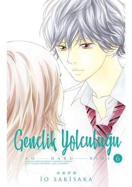 Gençlik Yolculuğu 6. Cilt - Io Sakisaka