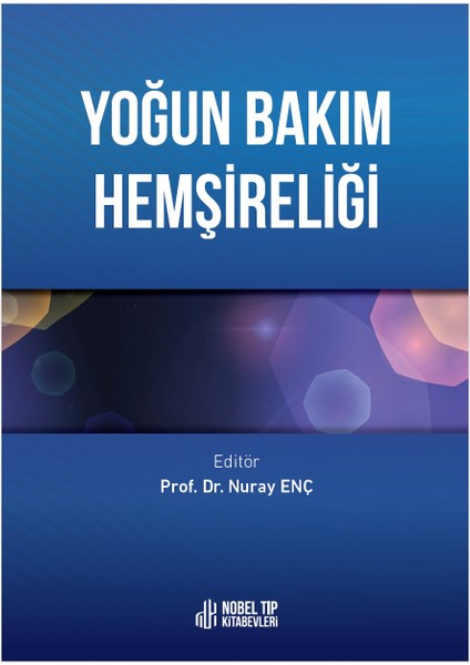 Yoğun Bakım Hemşireliği - Nuray Enç