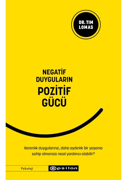 Negatif Duyguların Pozitif Gücü - Tim Lomas