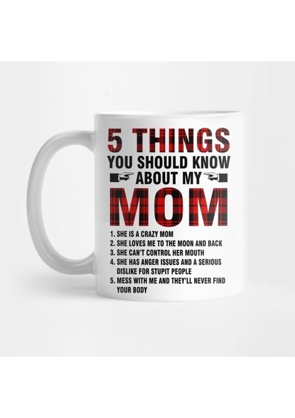 5 Things You Should Know About My Mom Kupa Bardak