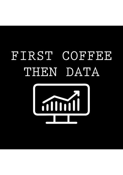 First Coffee Then Data Kupa Bardak fiyatları