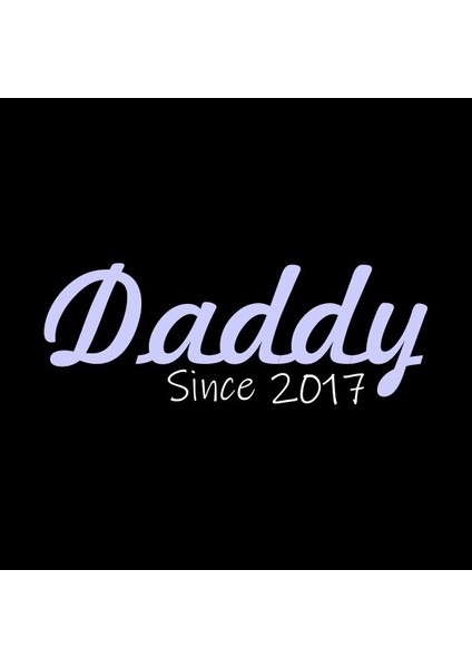 Daddy Since 2017 Gift Kupa Bardak