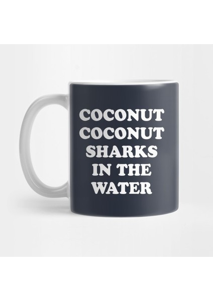 Coconut Coconut Sharks In The Water Kupa Bardak
