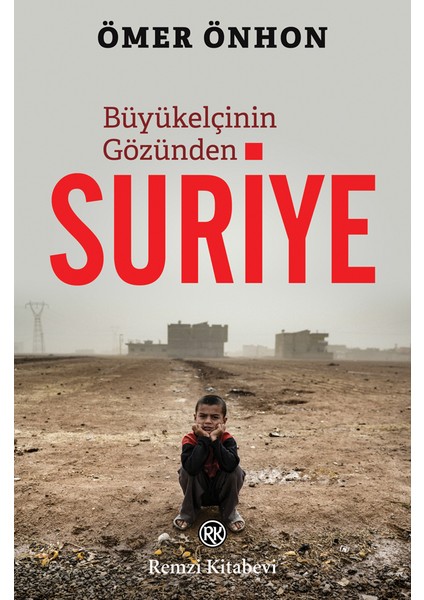 Suriye: Büyükelçinin Gözünden - Ömer Önhon