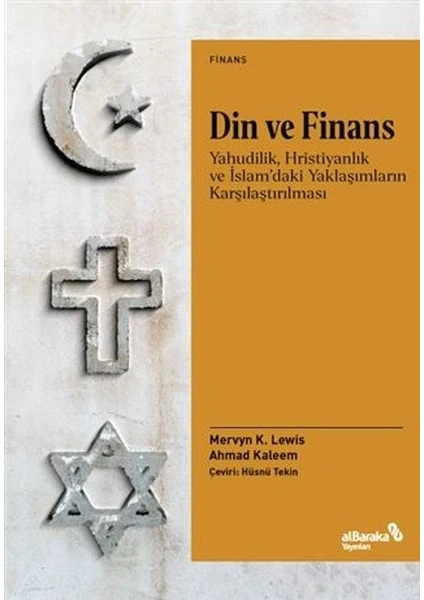 Din ve Finans - Yahudilik, Hristiyanlık ve Islam'daki Yaklaşımların Karşılaştırılmas - Ahmad Kaleem