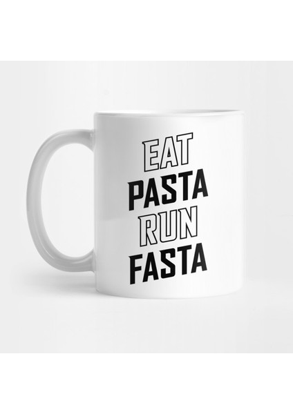 Eat Pasta Run Fasta V2 Kupa Bardak
