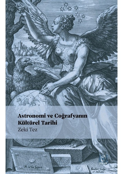 Astronomi ve Coğrafyanın Kültürel Tarihi - Zeki Tez