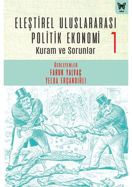 Eleştirel Uluslararası Politik Ekonomi-1 Kuram ve Sorunlar - Görkem Altınörs