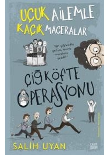 Çiğ Köfte Operasyonu (Uçuk Ailemle Kaçık Maceralar) - Salih Uyan