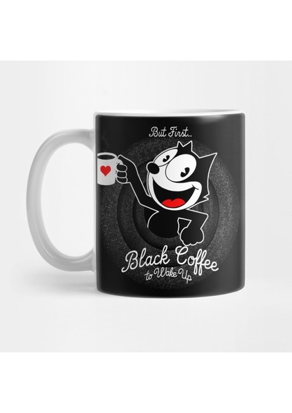 But First Black Coffee Kupa Bardak