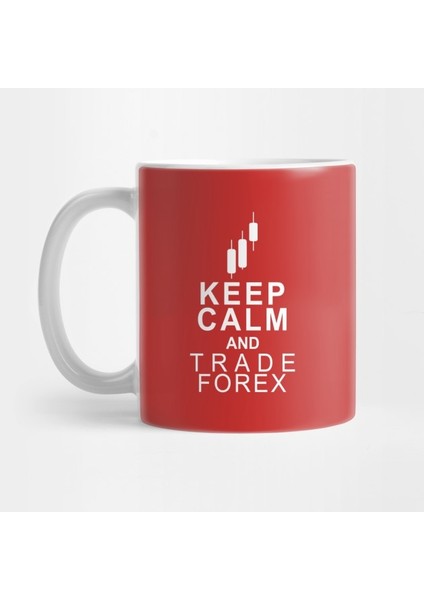 Keep Calm And Trade Forex Kupa Bardak
